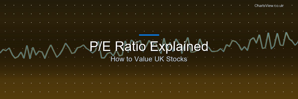 P/E ratio explained for UK stock valuation